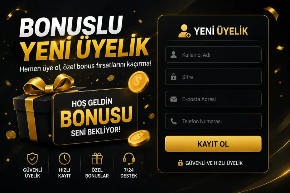 Bonuslu Yeni Üyelik